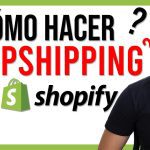 Cómo empezar a realizar dropshipping en Shopify