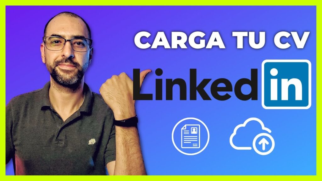 Cómo subir mi CV a LinkedIn