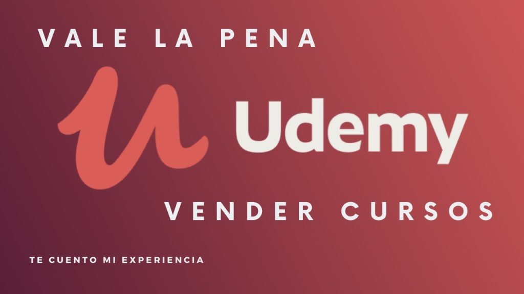 ¿Vale La Pena Crear Un Curso En Udemy?