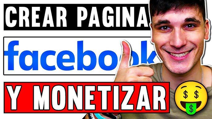 Como crear una página en Facebook para monetizar