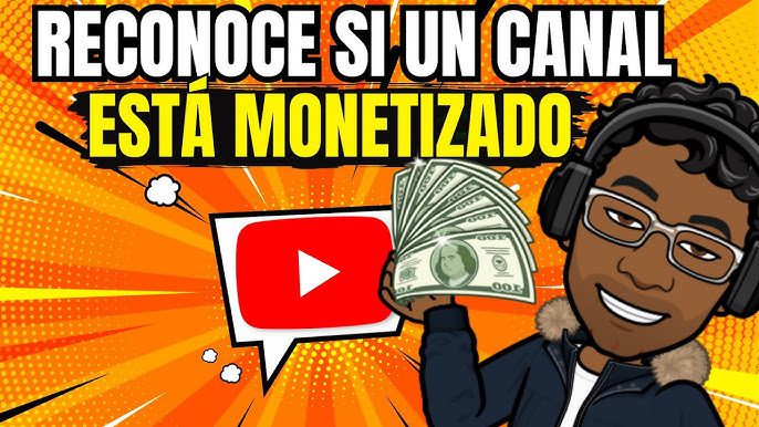 Como saber si un canal de YouTube esta monetizado